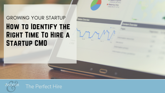 How to Identify the Right Time to Hire a Startup CMO